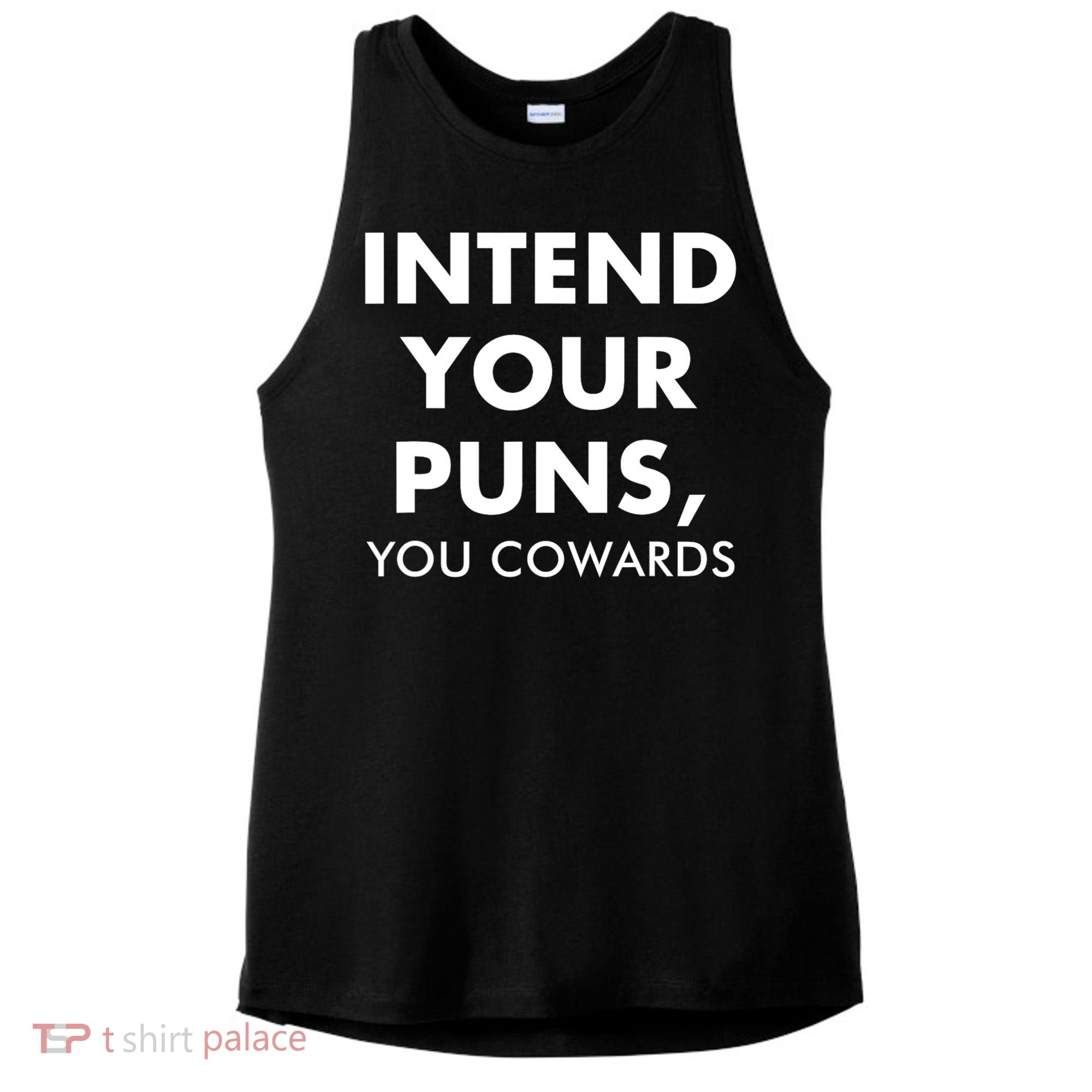 Intend Your Puns You Cowards Funny Ladies PosiCharge Tri-Blend Wicking Tank