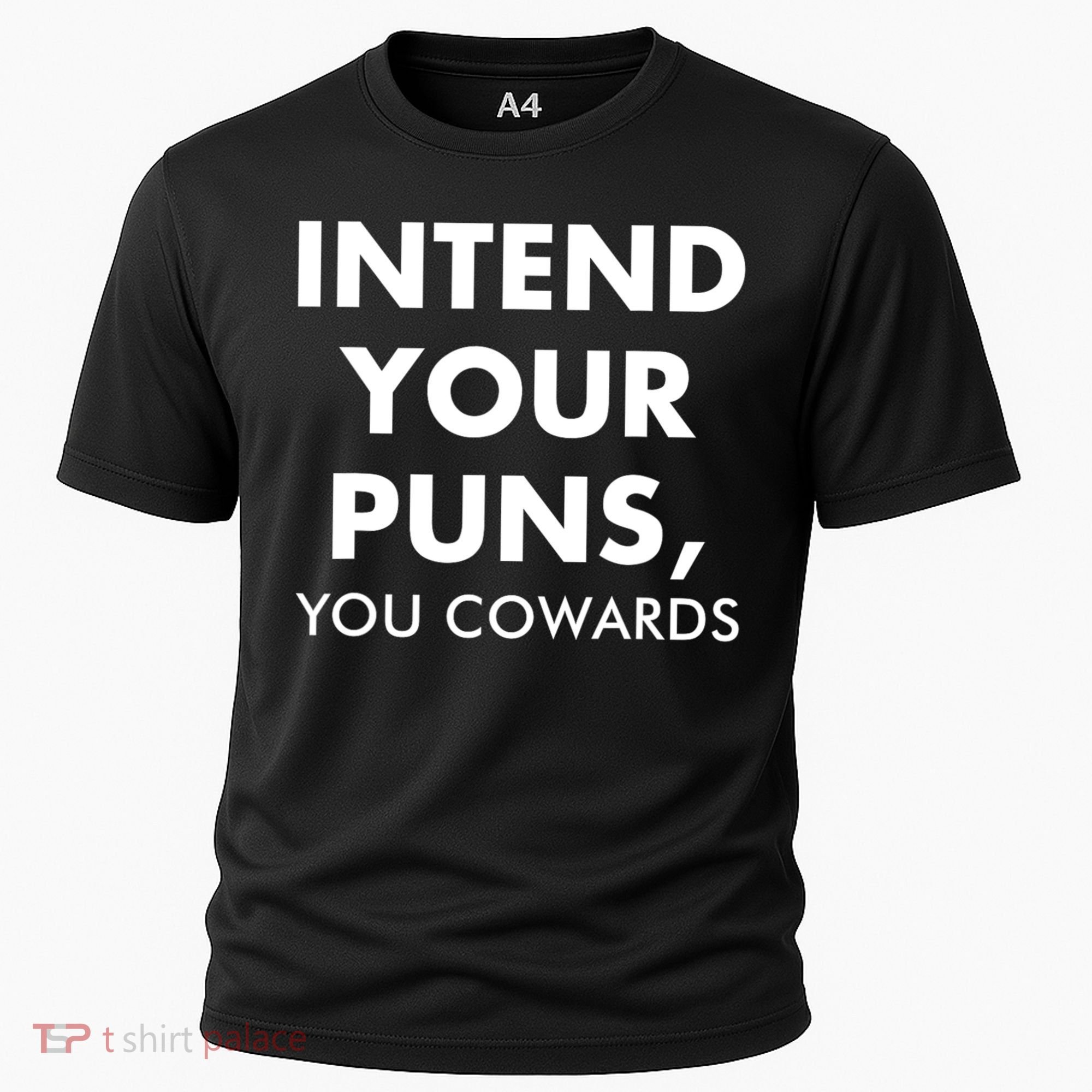 Intend Your Puns You Cowards Funny Cooling Performance Crew T-Shirt