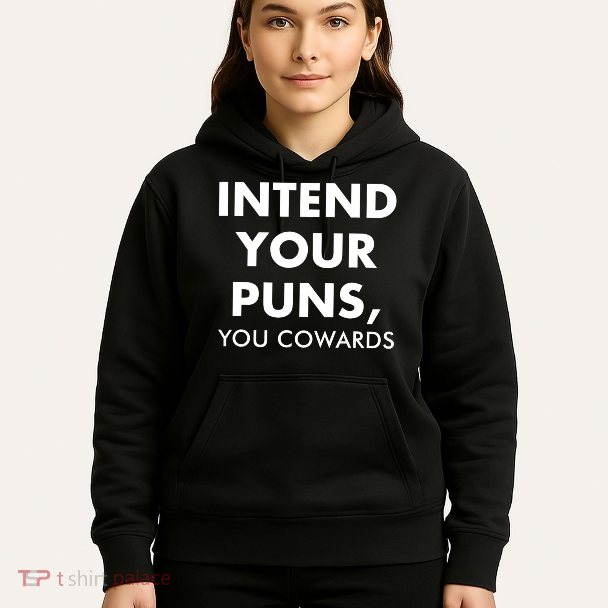 Intend Your Puns You Cowards Funny Hoodie