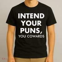 Intend Your Puns You Cowards Funny T-Shirt thumb 3