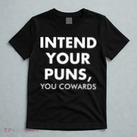 Intend Your Puns You Cowards Funny T-Shirt thumb 5