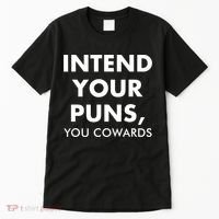 Intend Your Puns You Cowards Funny Tall T-Shirt thumb 0