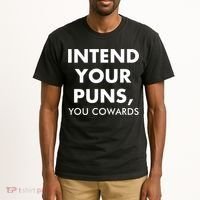 Intend Your Puns You Cowards Funny Tall T-Shirt thumb 2