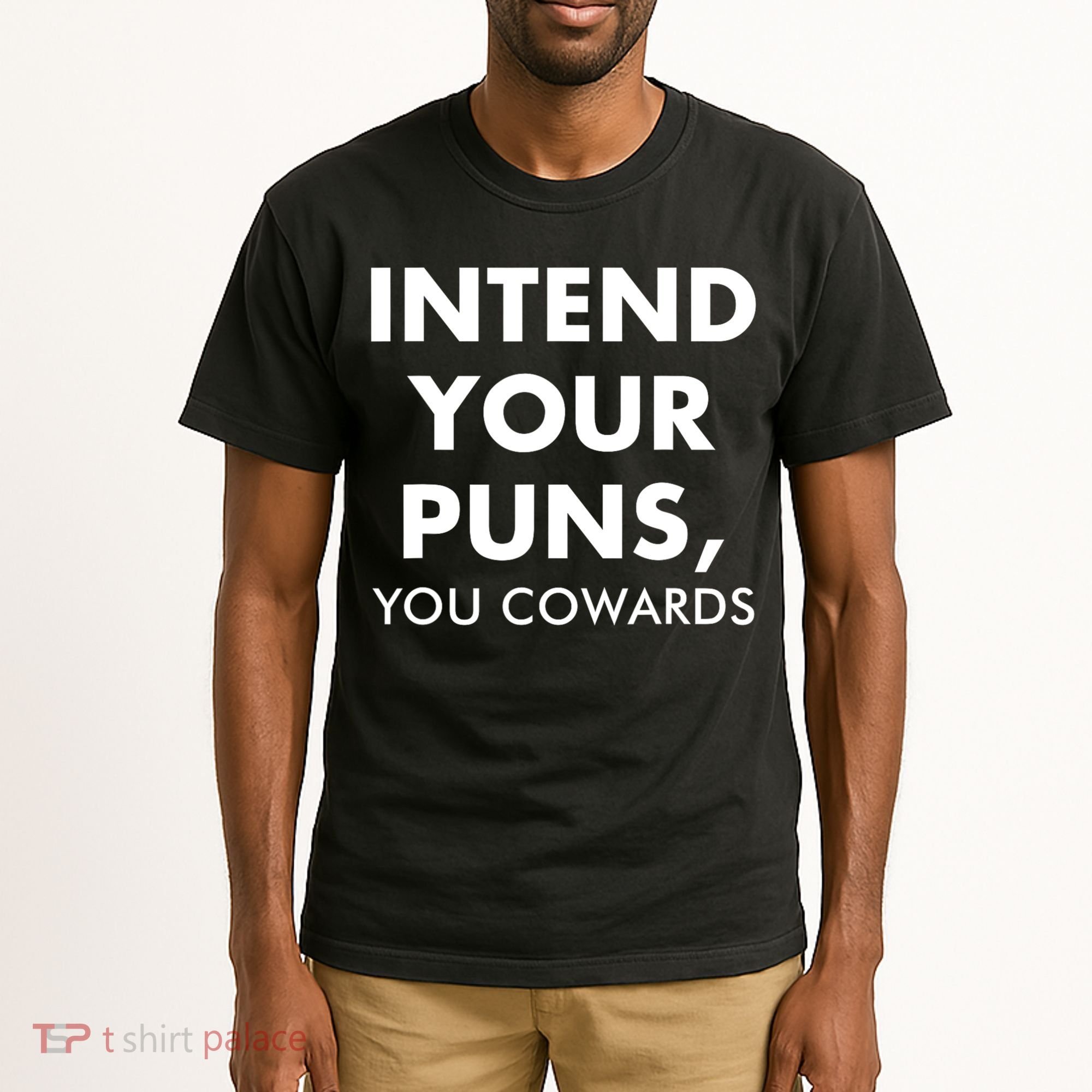 Intend Your Puns You Cowards Funny Tall T-Shirt