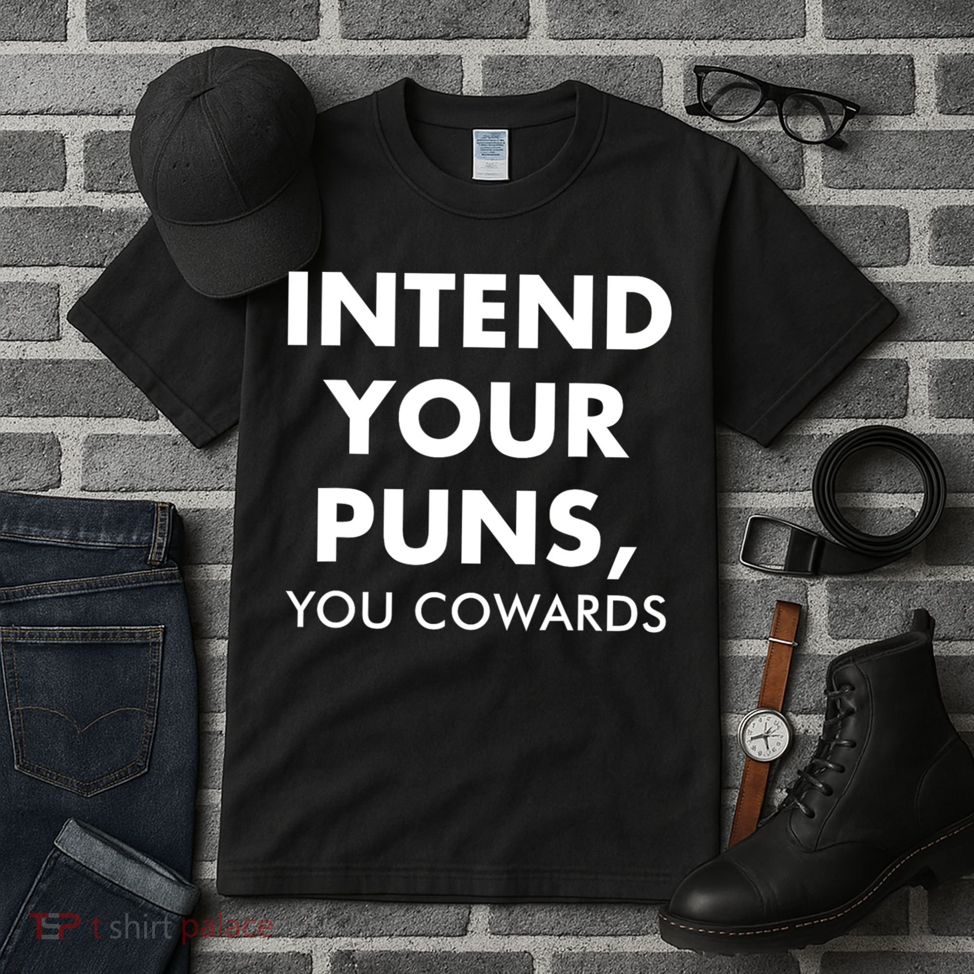 Intend Your Puns You Cowards Funny Tall T-Shirt