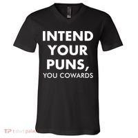 Intend Your Puns You Cowards Funny V-Neck T-Shirt thumb 0