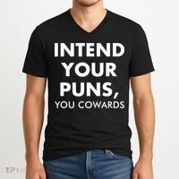 Intend Your Puns You Cowards Funny V-Neck T-Shirt thumb 2