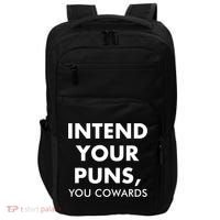 Intend Your Puns You Cowards Funny Impact Tech Backpack thumb 0