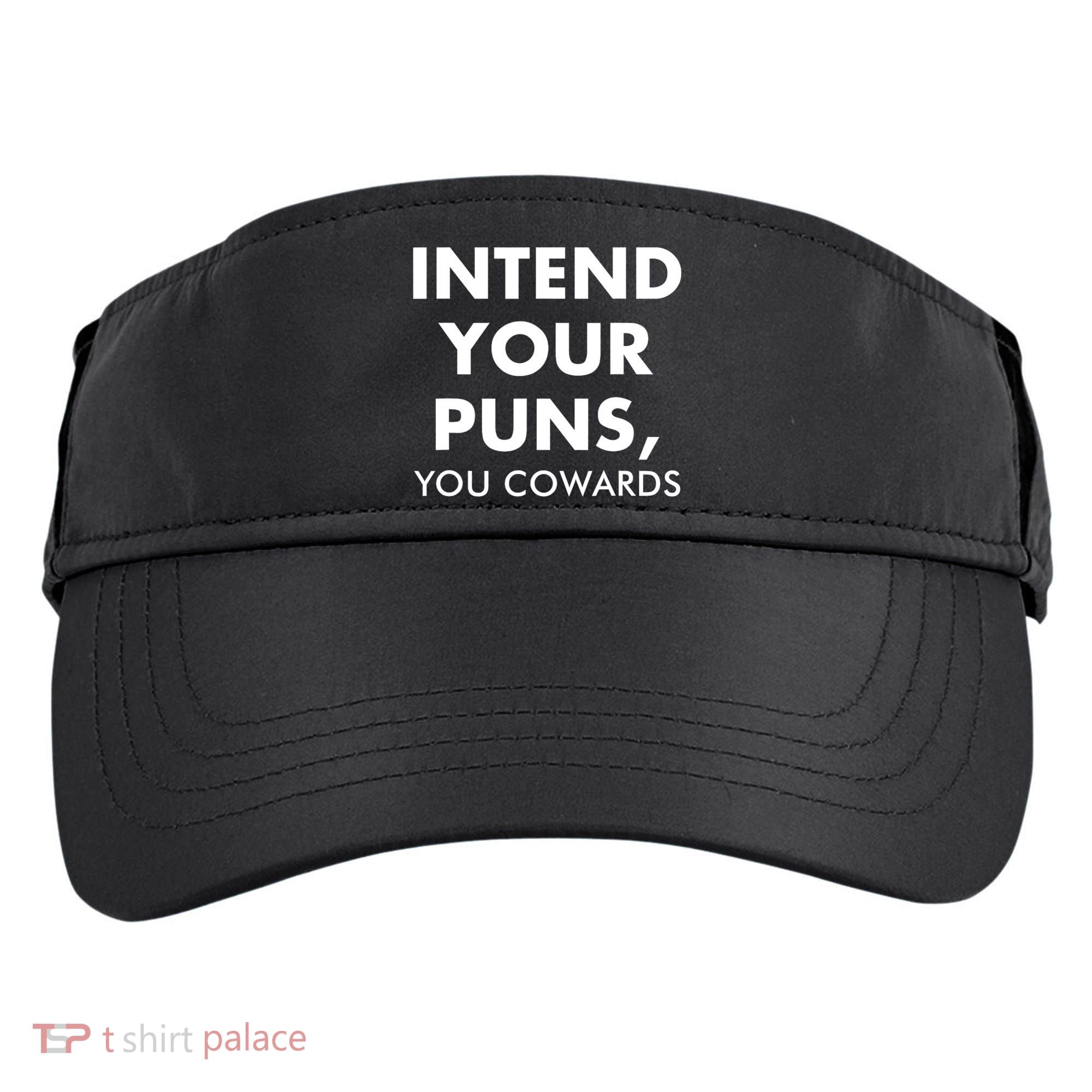 Intend Your Puns You Cowards Funny Adult Drive Performance Visor