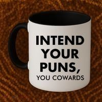 Intend Your Puns You Cowards Funny Coffee Mug thumb 2