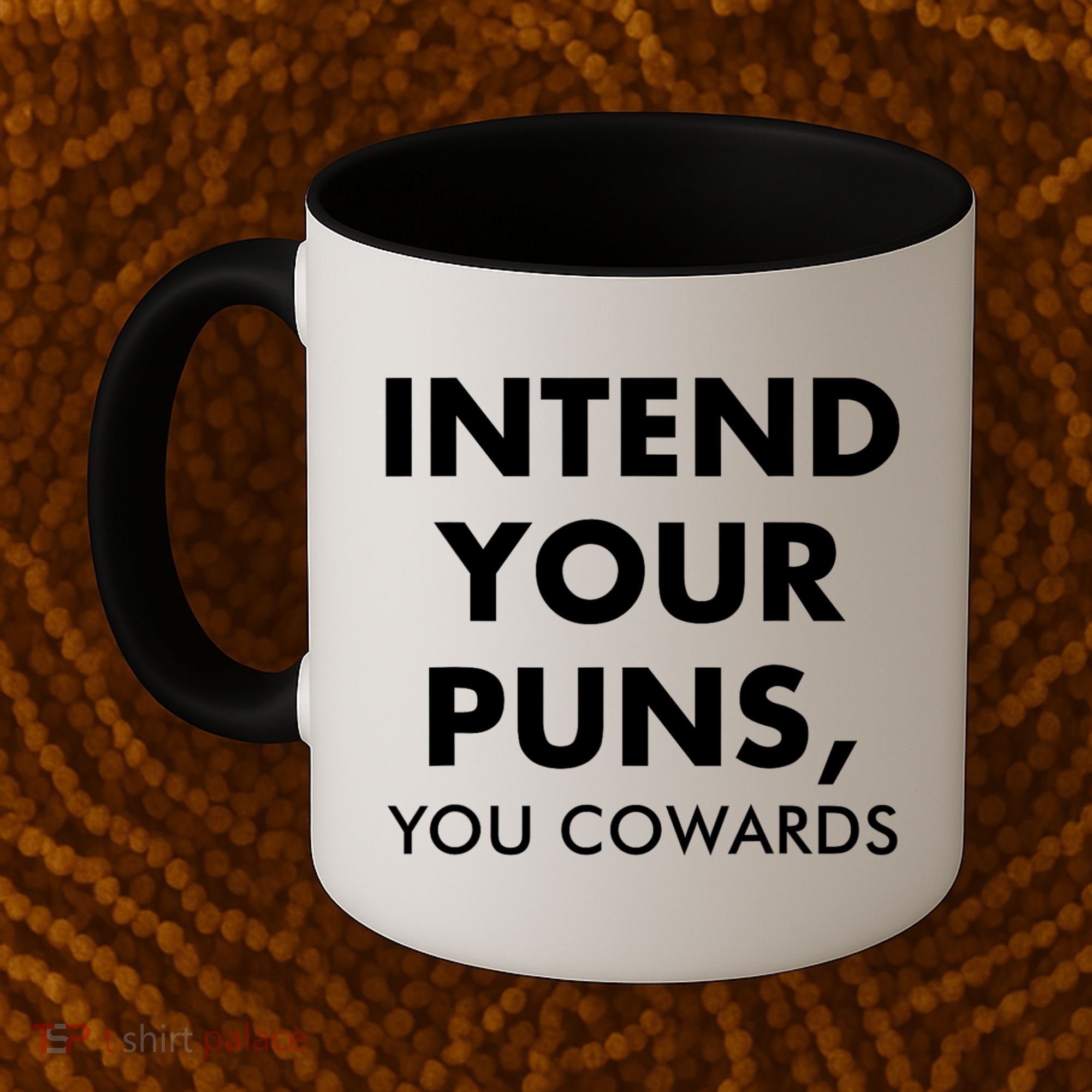 Intend Your Puns You Cowards Funny Coffee Mug