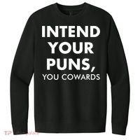 Intend Your Puns You Cowards Funny V.I.T. Fleece Crew Sweatshirt thumb 0