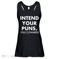 Intend Your Puns You Cowards Funny Ladies Essential Flowy Tank thumb 0