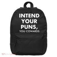 Intend Your Puns You Cowards Funny 16 in Basic Backpack thumb 0
