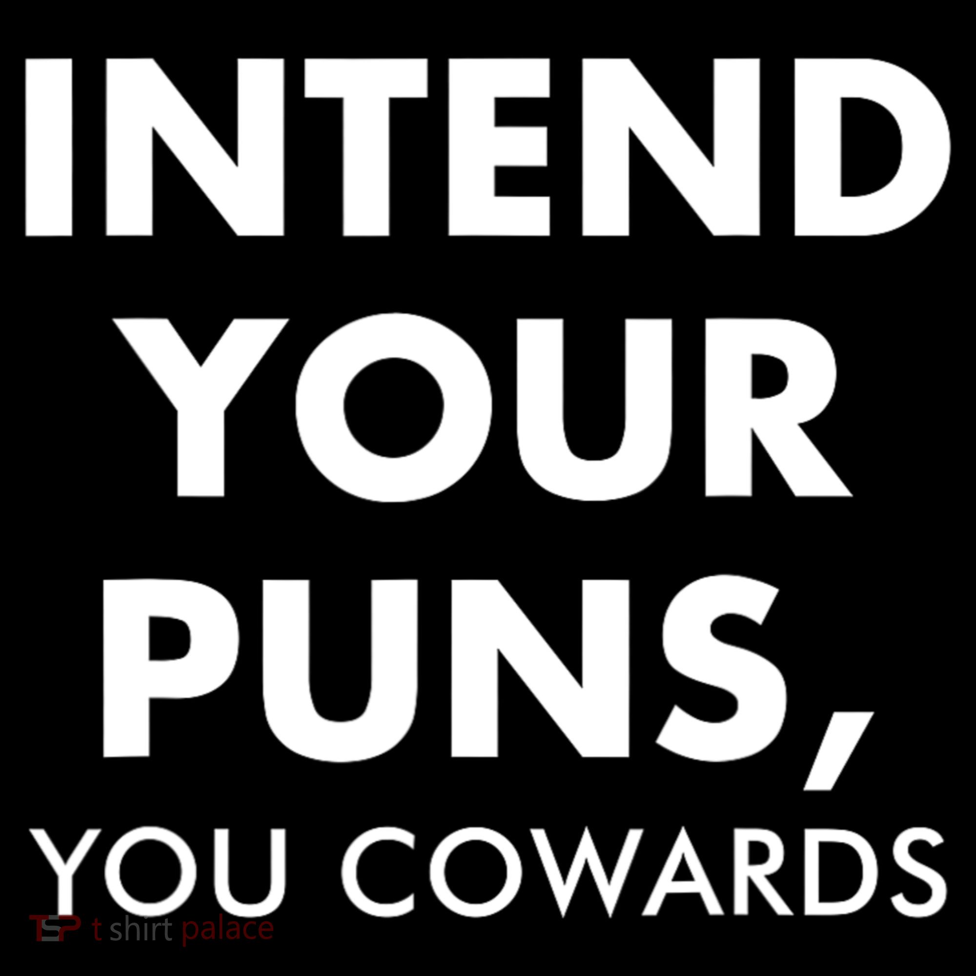 Intend Your Puns You Cowards Funny Women's Hoodie