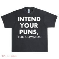 Intend Your Puns You Cowards Funny Urban Oversized Heavyweight T-Shirt thumb 0