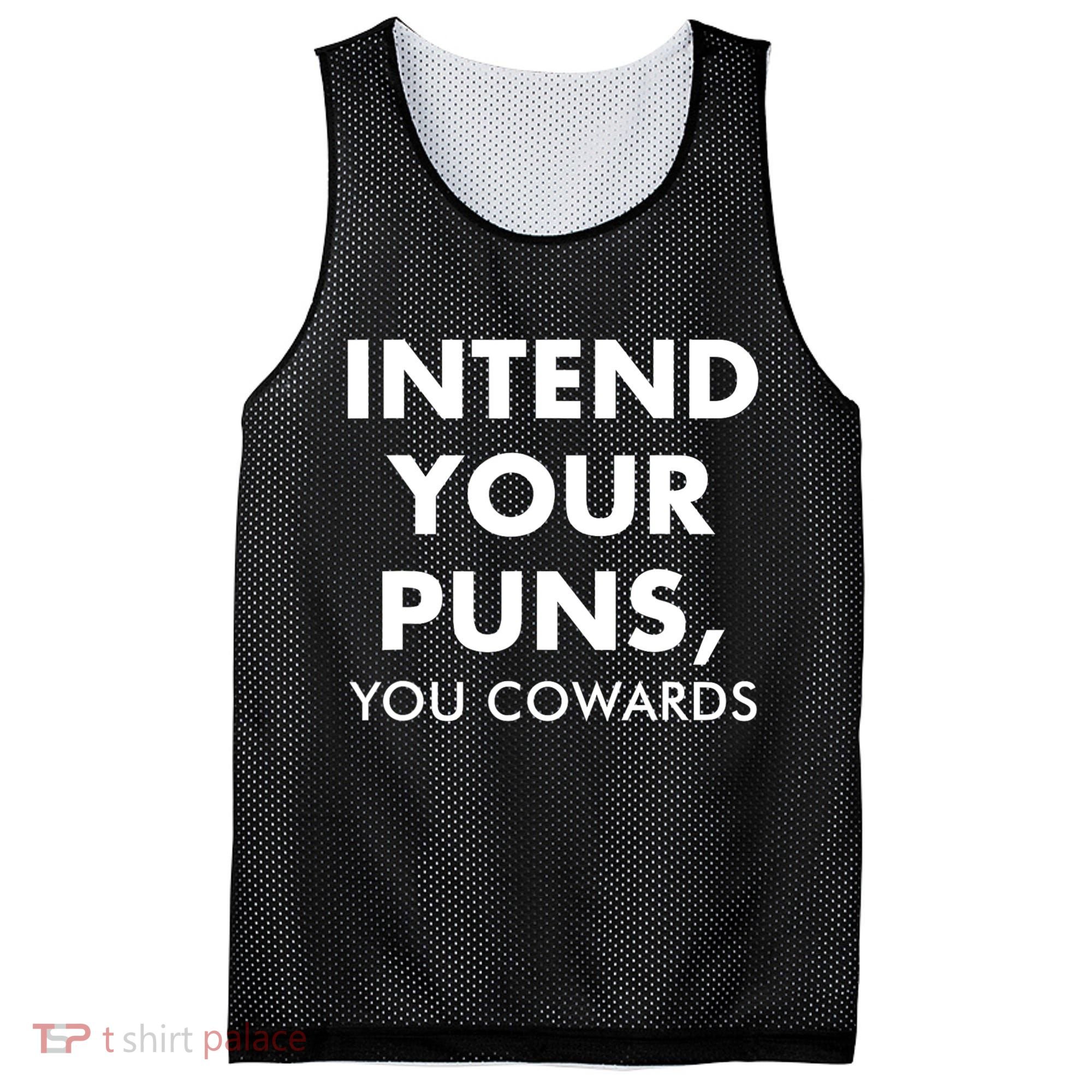 Intend Your Puns You Cowards Funny Mesh Reversible Basketball Jersey Tank