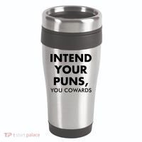 Intend Your Puns You Cowards Funny 16oz Travel Tumbler thumb 0