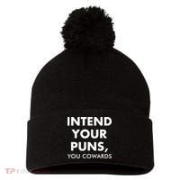 Intend Your Puns You Cowards Funny Pom Pom 12in Knit Beanie thumb 0