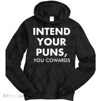 Intend Your Puns You Cowards Funny Tie Dye Hoodie thumb 0