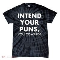 Intend Your Puns You Cowards Funny Tie-Dye T-Shirt thumb 0