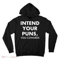 Intend Your Puns You Cowards Funny Tall Hoodie thumb 0