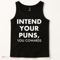 Intend Your Puns You Cowards Funny Tank Top thumb 2