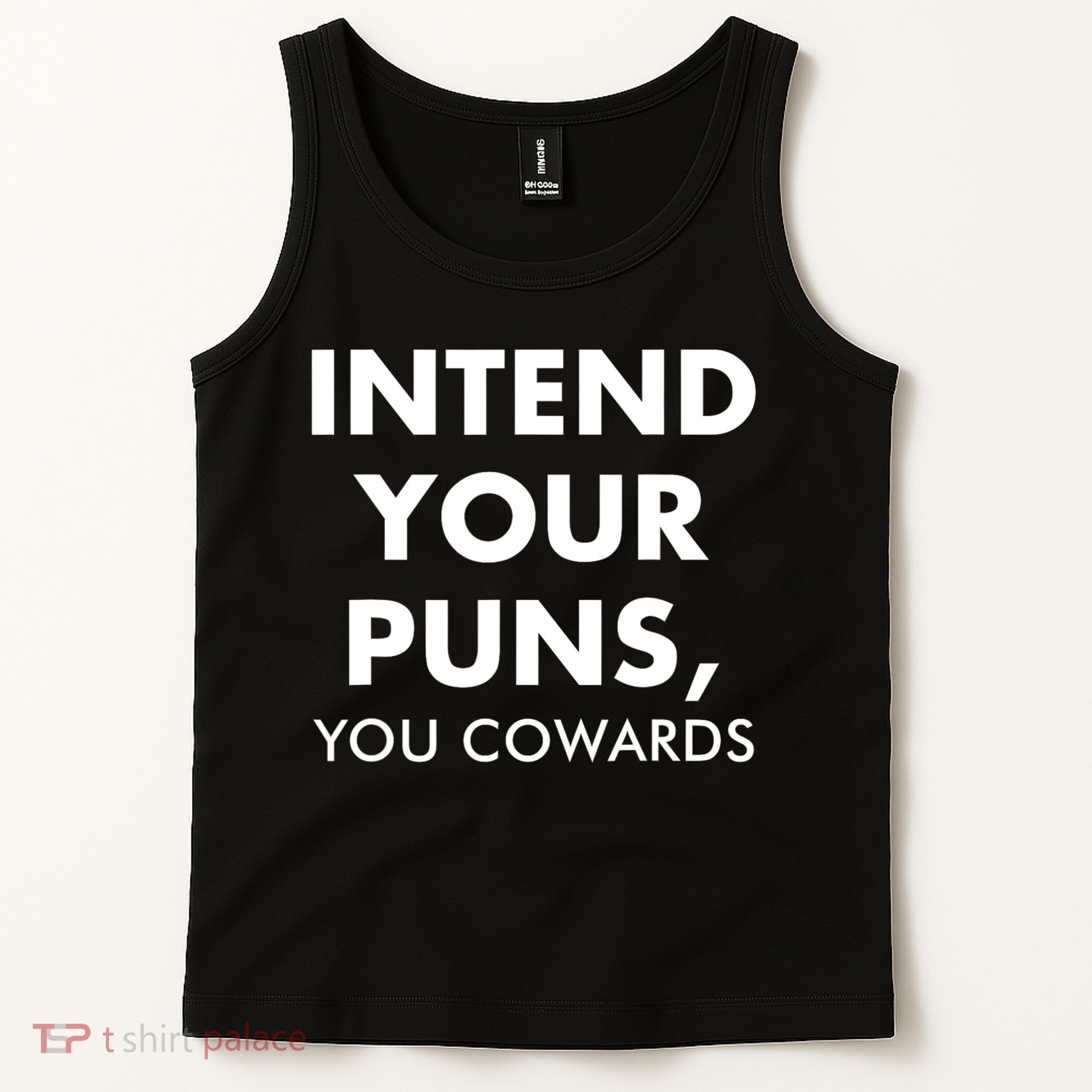 Intend Your Puns You Cowards Funny Tank Top