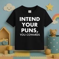 Intend Your Puns You Cowards Funny Toddler T-Shirt thumb 3