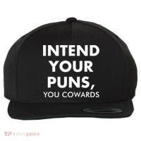 Intend Your Puns You Cowards Funny Wool Snapback Cap thumb 0