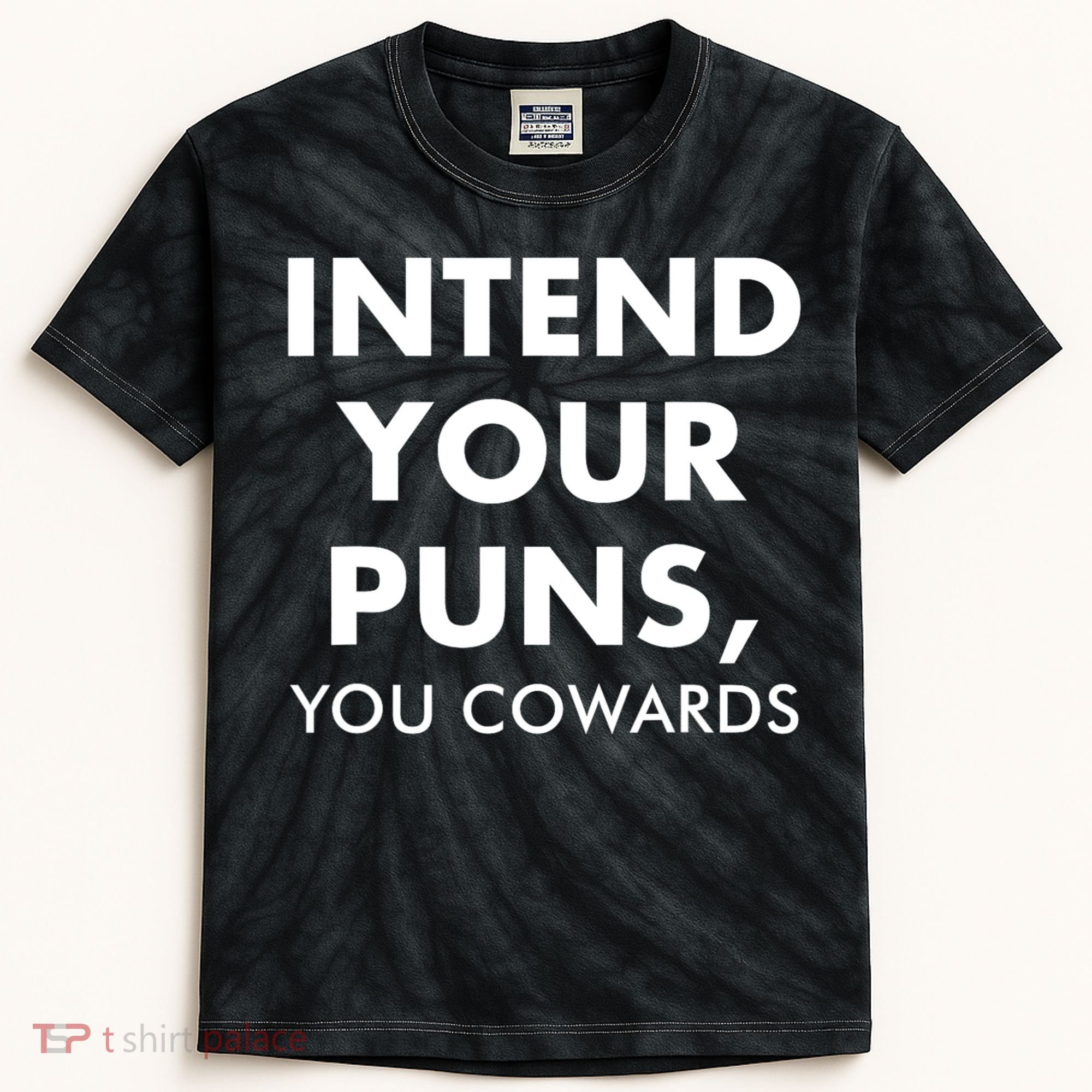 Intend Your Puns You Cowards Funny Kids Tie-Dye T-Shirt