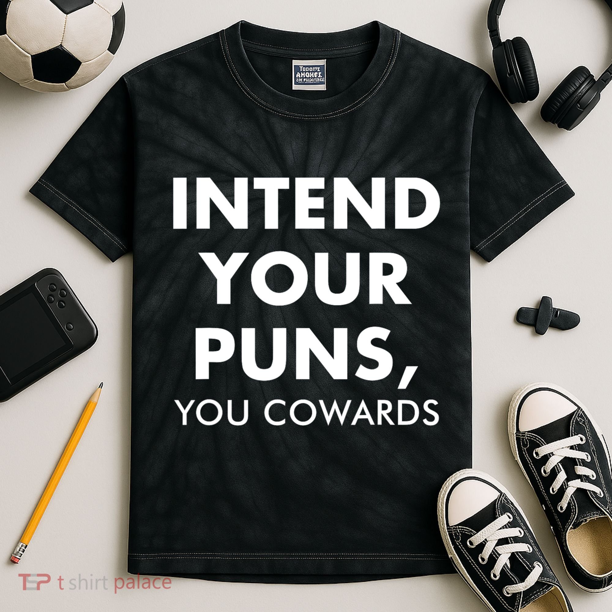 Intend Your Puns You Cowards Funny Kids Tie-Dye T-Shirt