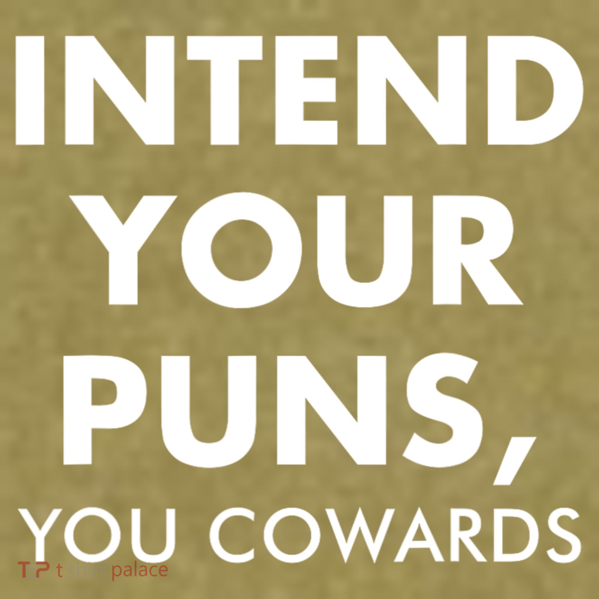 Intend Your Puns You Cowards Funny Garment-Dyed Women's Muscle Tee
