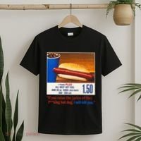 If You Raise The Price Of The Hot Dog T-Shirt thumb 2
