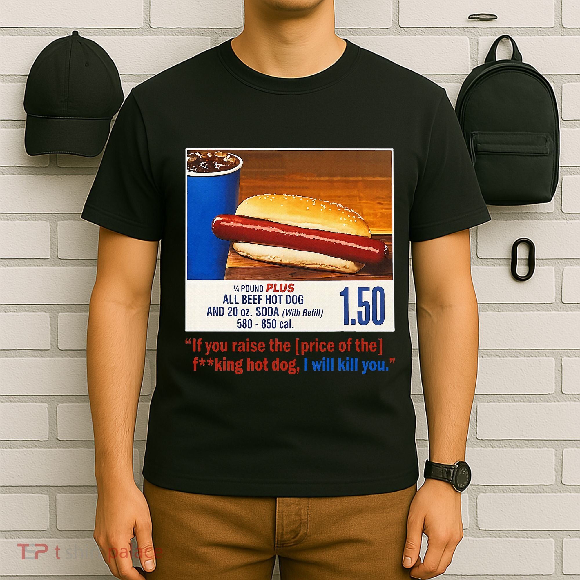 If You Raise The Price Of The Hot Dog T-Shirt