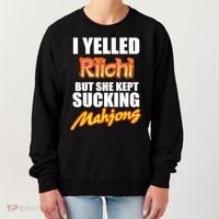 I Yelled Riichi But She Kept Sucking Mahjong Women's Sweatshirt thumb 0