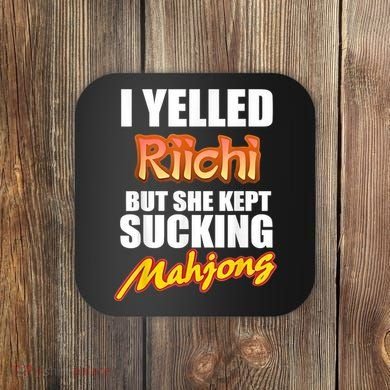 I Yelled Riichi But She Kept Sucking Mahjong Coaster