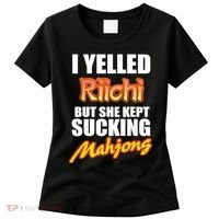 I Yelled Riichi But She Kept Sucking Mahjong Women's T-Shirt thumb 0