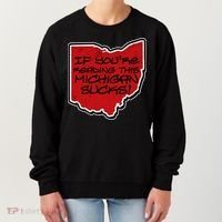 If You're Reading This Michigan Sucks Funny Ohio Women's Sweatshirt thumb 0