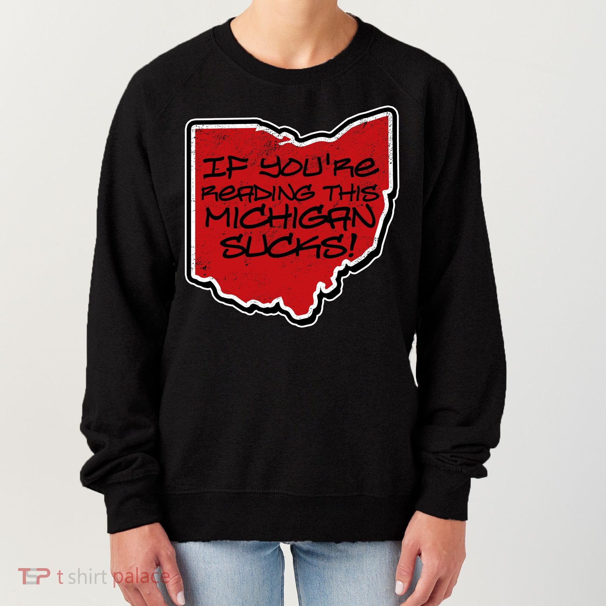 If You're Reading This Michigan Sucks Funny Ohio Women's Sweatshirt
