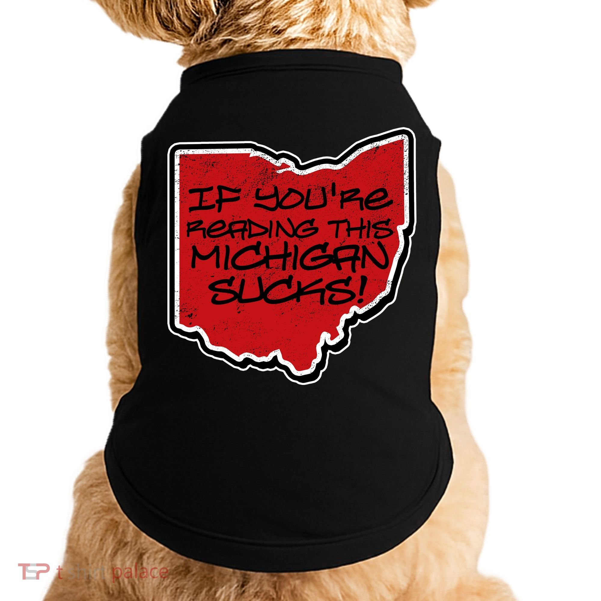 If You're Reading This Michigan Sucks Funny Ohio Doggie Tank