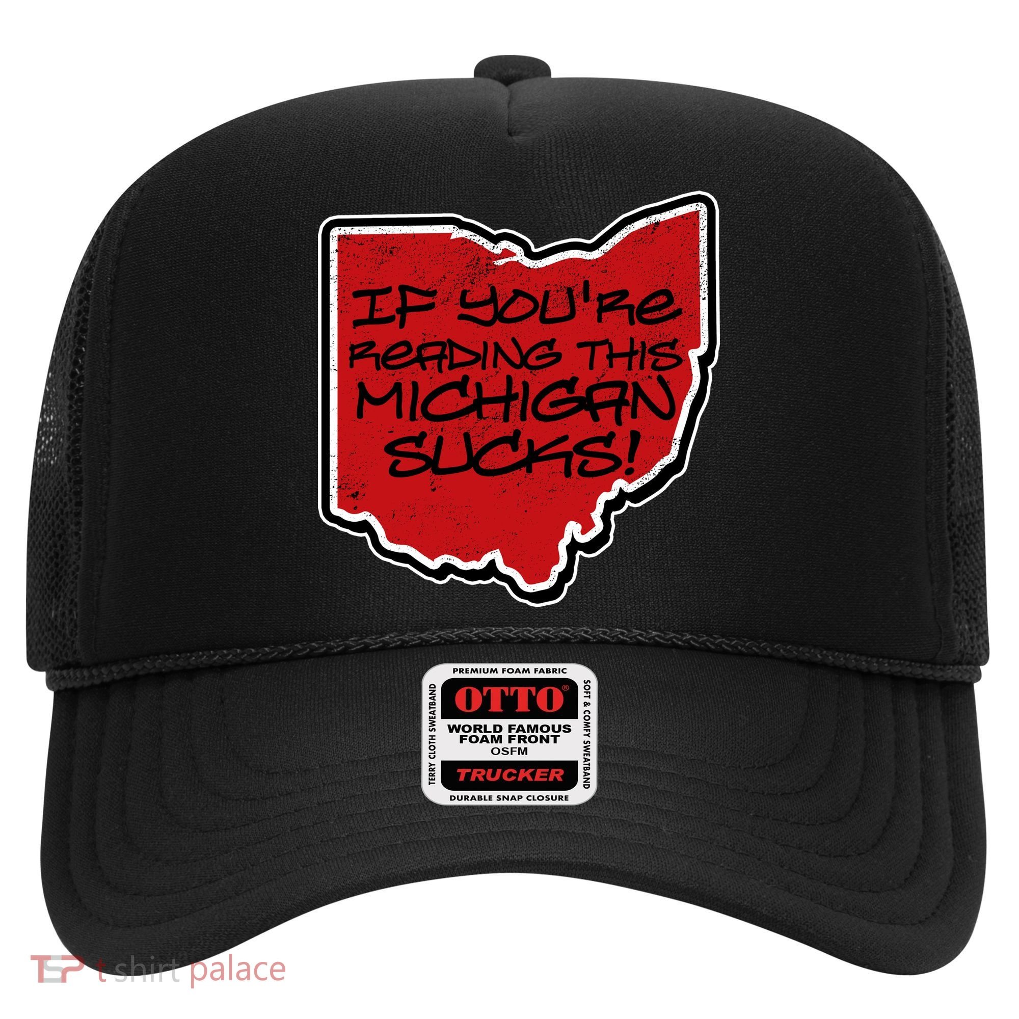 If You're Reading This Michigan Sucks Funny Ohio Hat