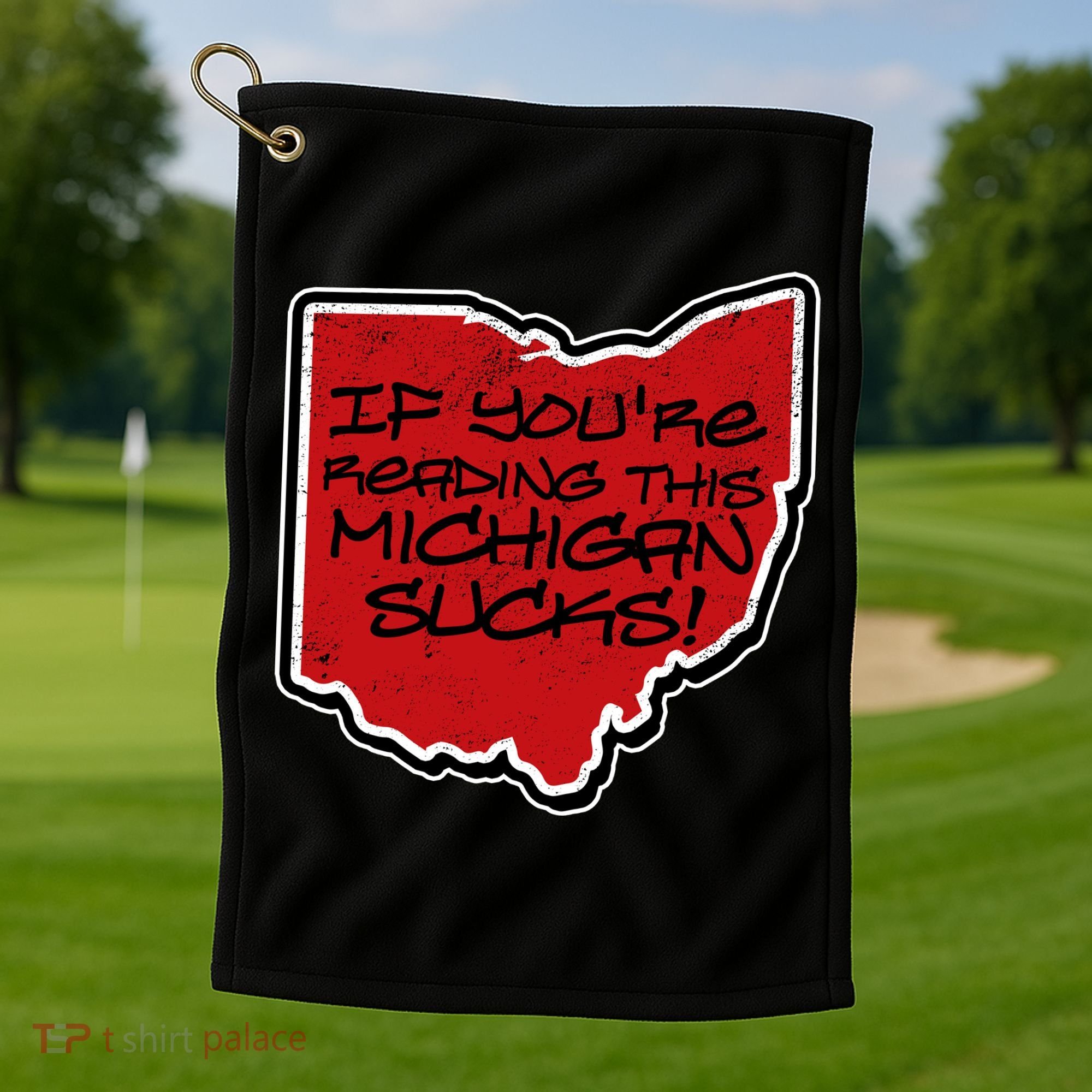 If You're Reading This Michigan Sucks Funny Ohio Golf Towel
