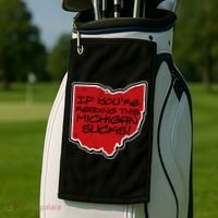 If You're Reading This Michigan Sucks Funny Ohio Golf Towel thumb 2