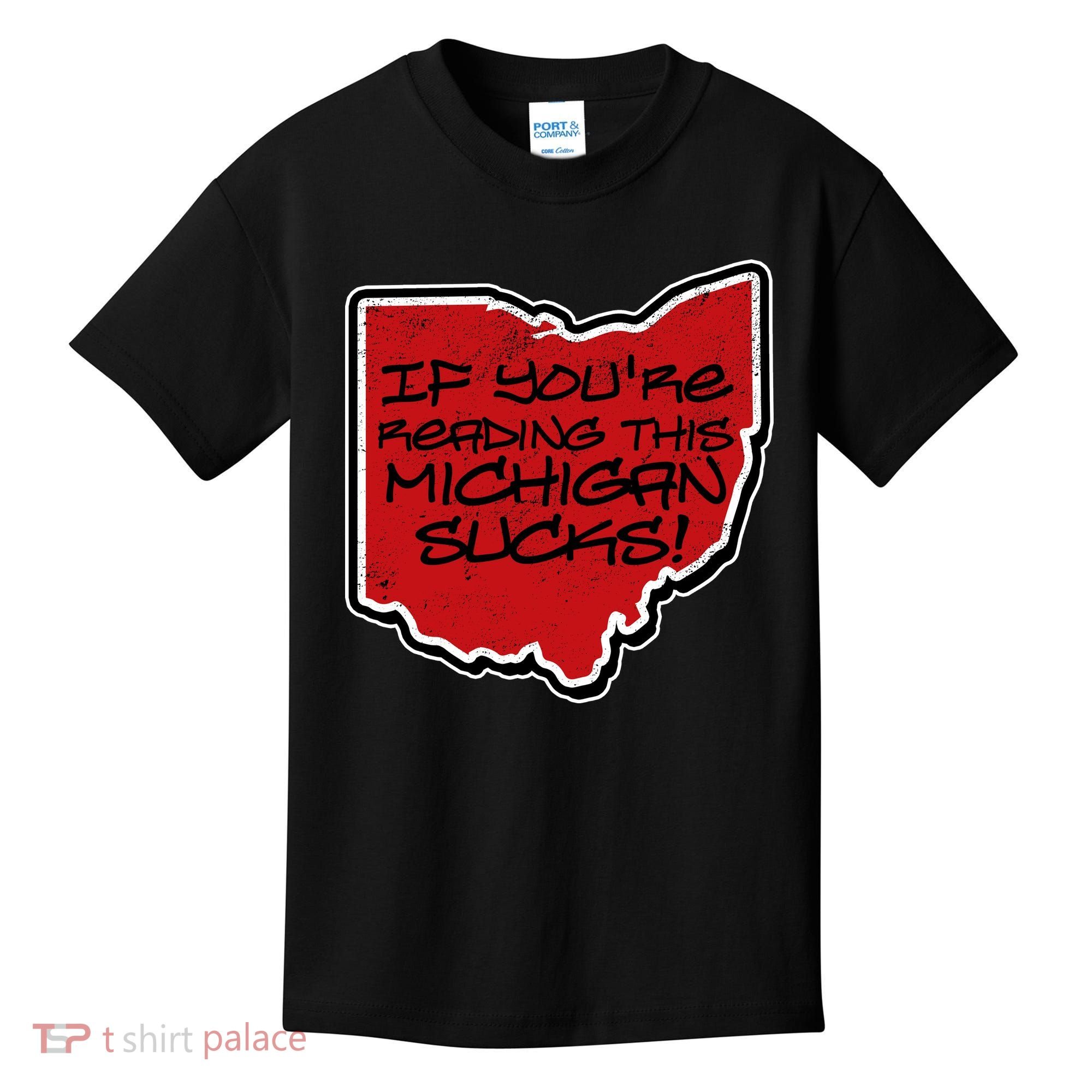 If You're Reading This Michigan Sucks Funny Ohio Kids T-Shirt