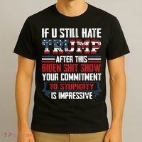 If You Still Hate Trump Trump Maga Ultra Republican Trump Supporter Trump 20 T-Shirt thumb 3