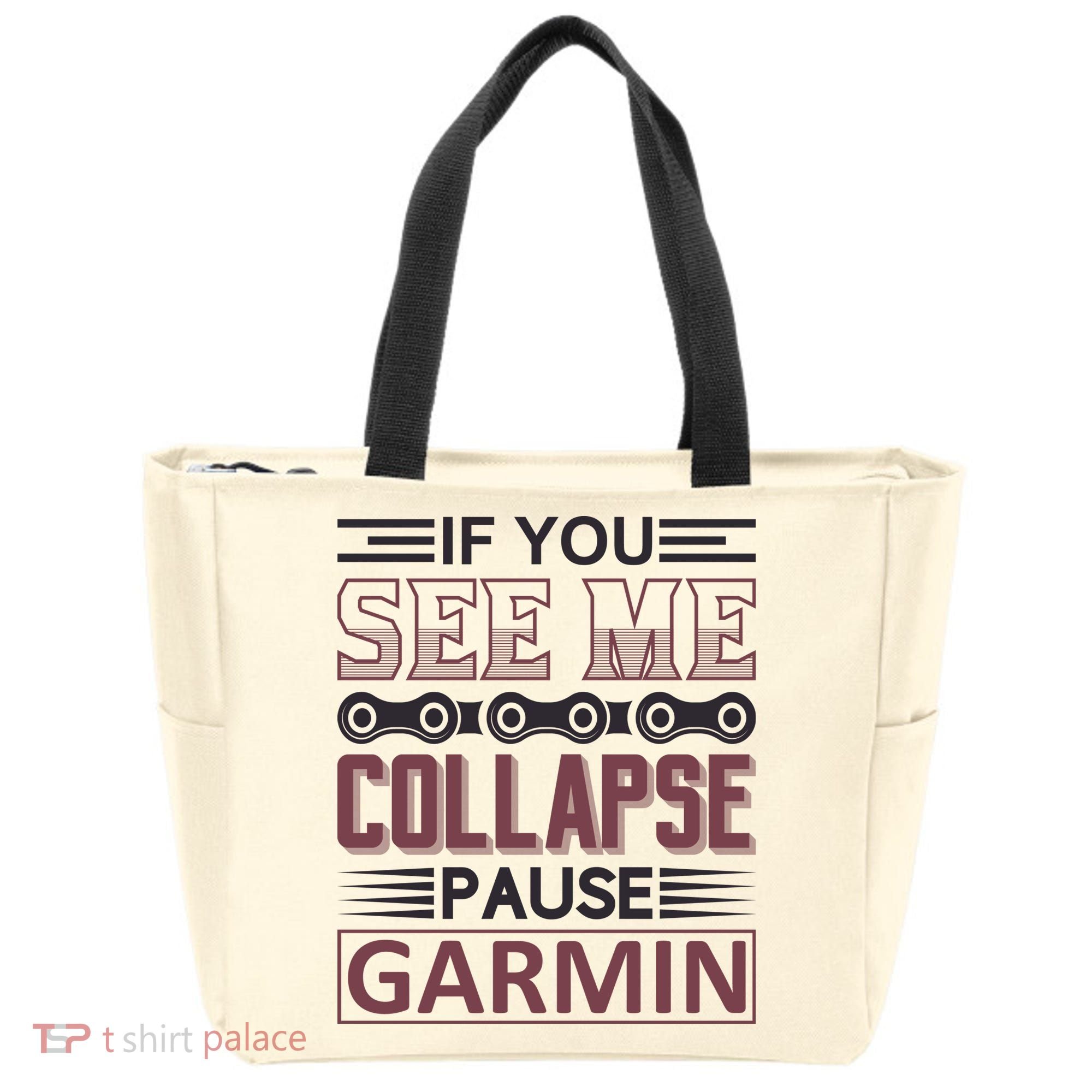 If You See Me Collapse Pause Garmin Tote Bag