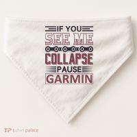 If You See Me Collapse Pause Garmin USA-Made Doggie Bandana thumb 0