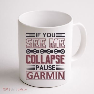 If You See Me Collapse Pause Garmin Coffee Mug back