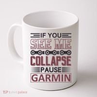 If You See Me Collapse Pause Garmin Coffee Mug thumb 0